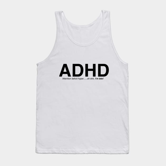 ADHD meme Tank Top by ablancharddesign